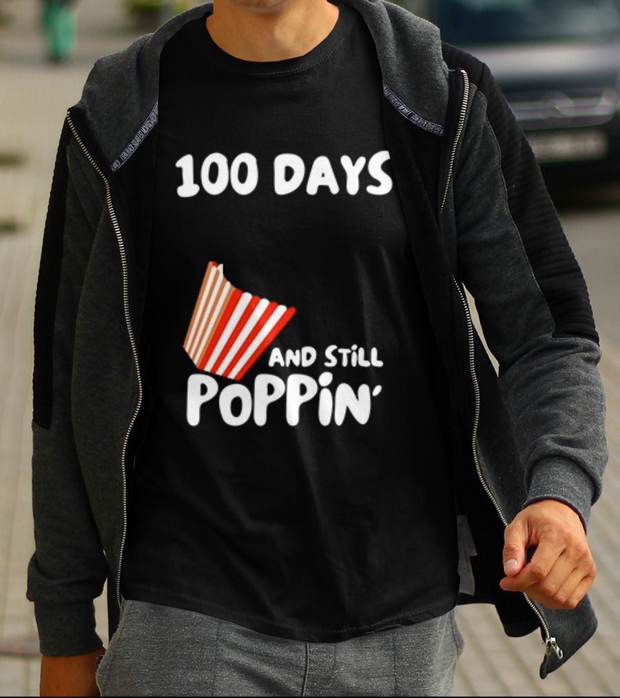 100 Days Of School And Still Poppin' Popcorn Fun Celebration T-Shirt