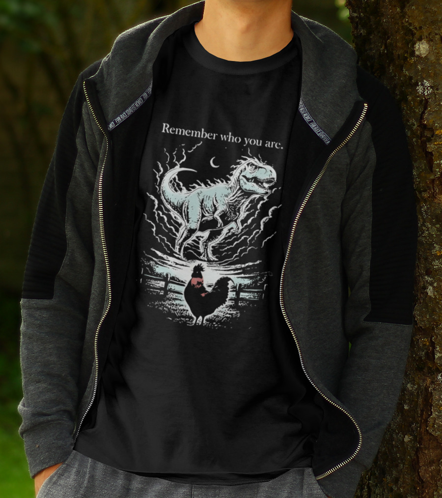 Dinosaur And Rooster Remember Who You Are Transformation Symbolism T-Shirt