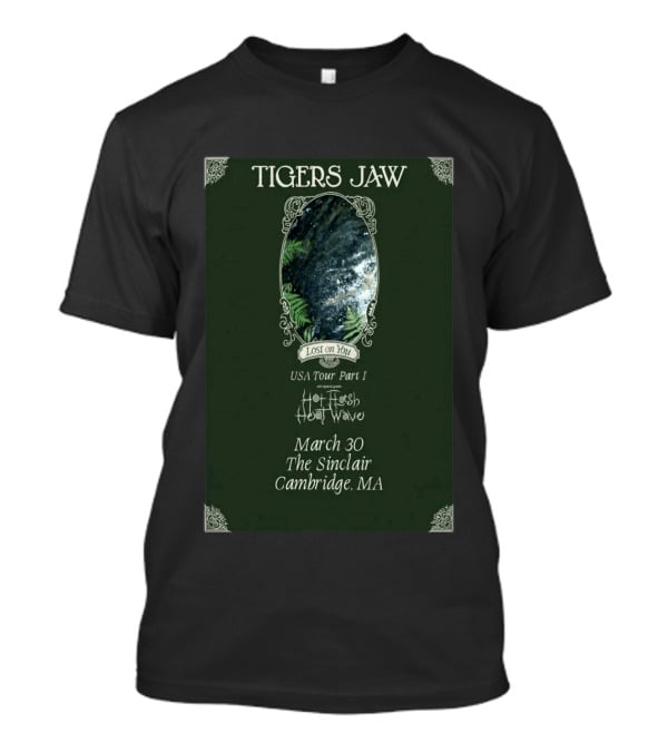 Tigers Jaw Lost On You USA Tour Part I The Sinclair Cambridge MA March 30 T-Shirt