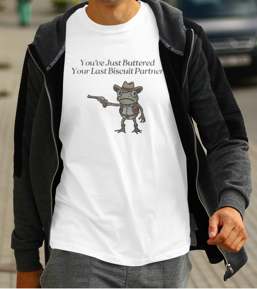 Frog Holding Pistol You've Just Buttered Your Last Biscuit Partner Cowboy T-Shirt