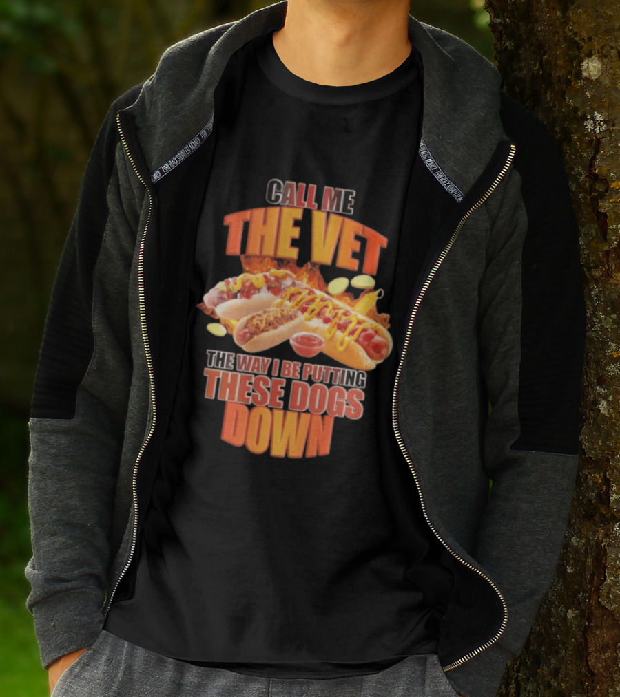 Call Me The Vet Hotdog Joke Putting These Dogs Down T-Shirt