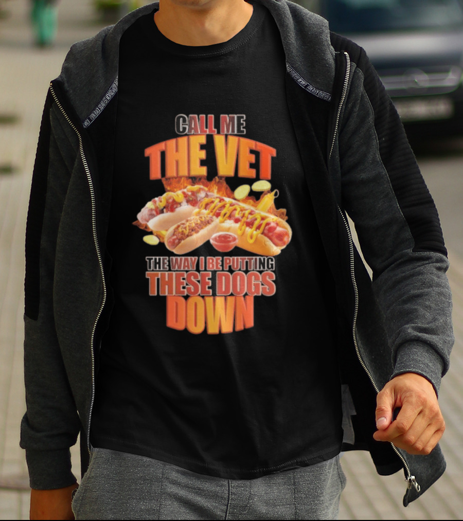 Call Me The Vet Hotdog Joke Putting These Dogs Down T-Shirt