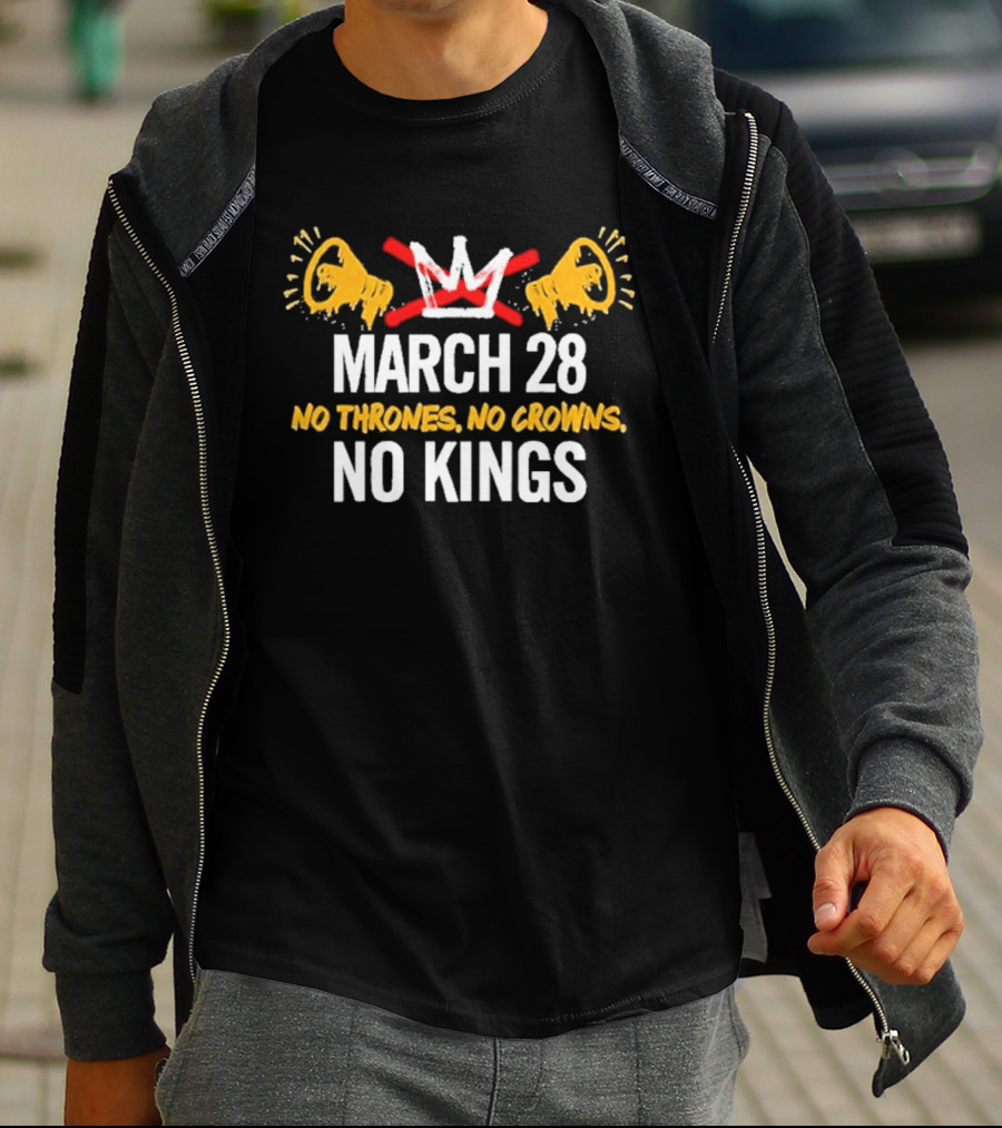 No Thrones No Crowns No Kings March 28 2026 Protest Loudspeaker T-Shirt