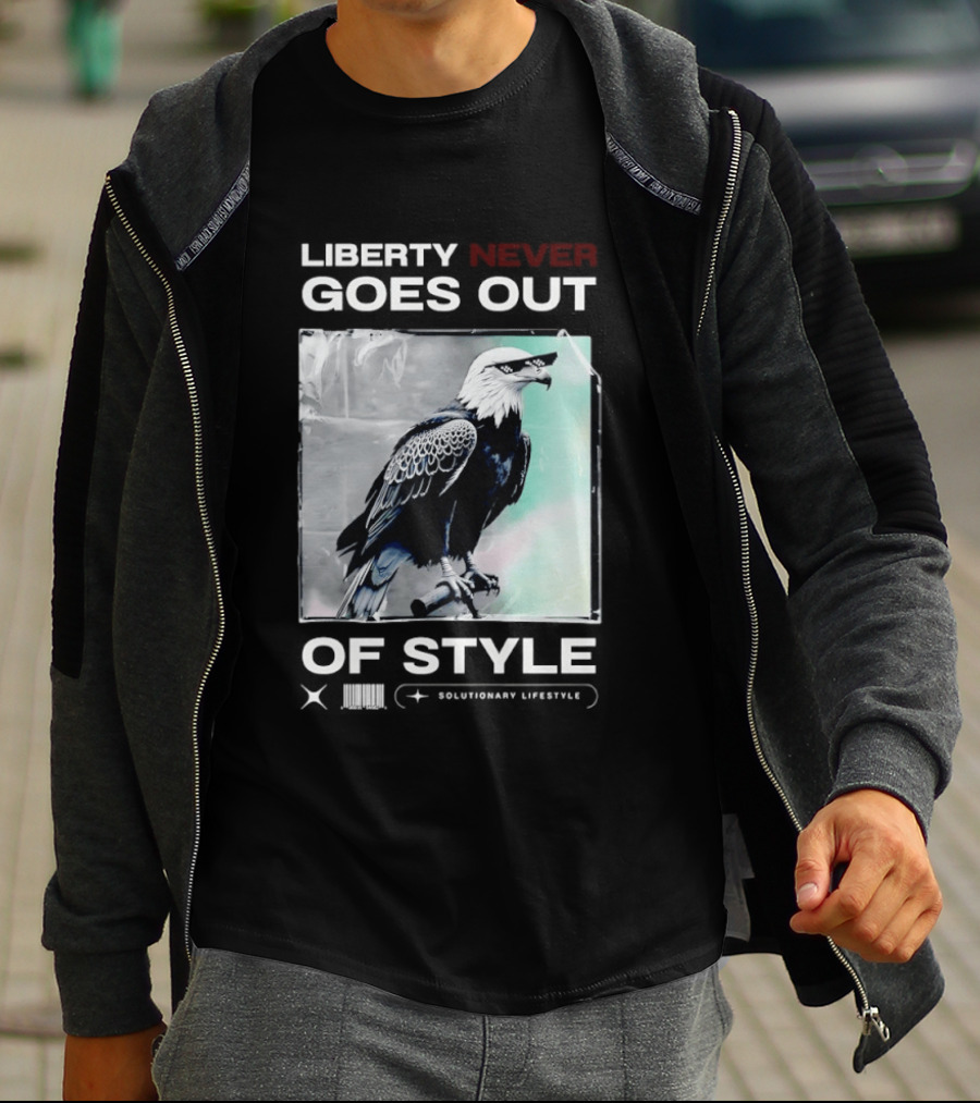Eagle Liberty Never Goes Out Of T-Shirt