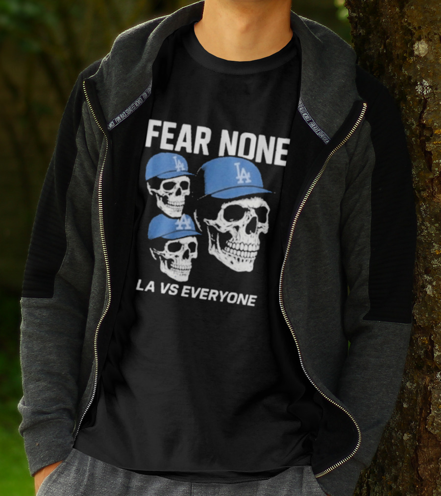 Los Angeles Dodgers Fear None LA VS Everyone Skulls In Blue Caps T-Shirt