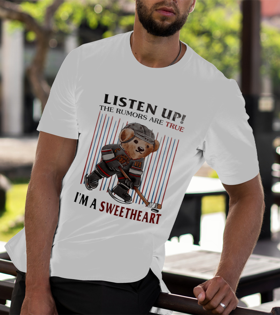 Listen Up The Rumors Are True I'm A Sweetheart Bear Hockey Player T-Shirt