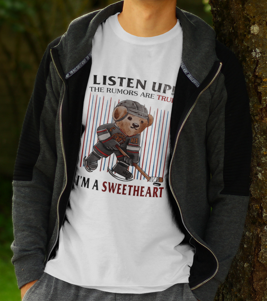 Listen Up The Rumors Are True I'm A Sweetheart Bear Hockey Player T-Shirt