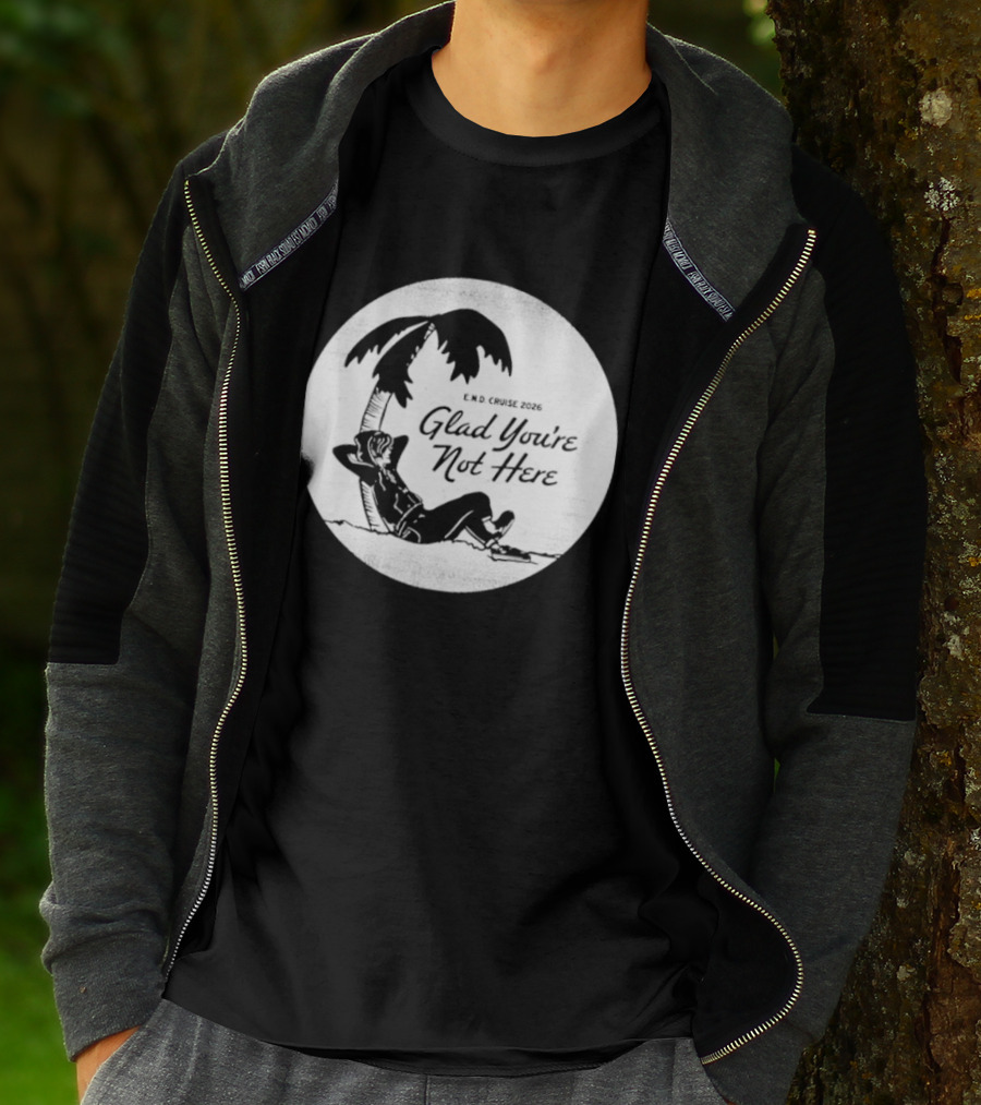 Glad You're Not Here Emo's Not Dead Cruise Palm Tree Relaxation T-Shirt