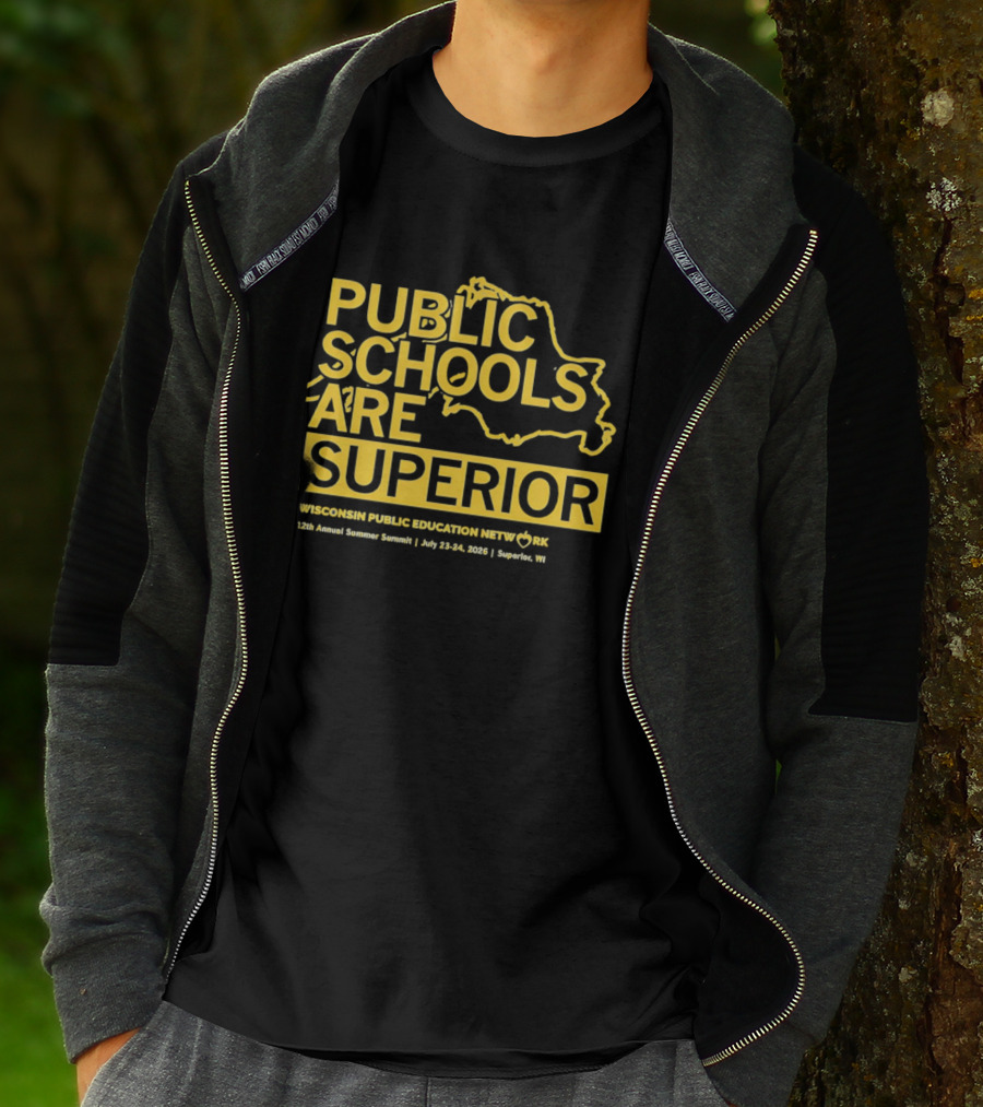 Wisconsin Public Education Network Public Schools Are Superior Annual Summer Summit 2020 Superior WI T-Shirt