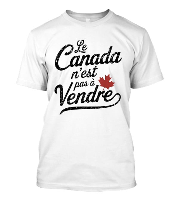 Le Canada N'est Pas à Vendre Maple Leaf T-Shirt