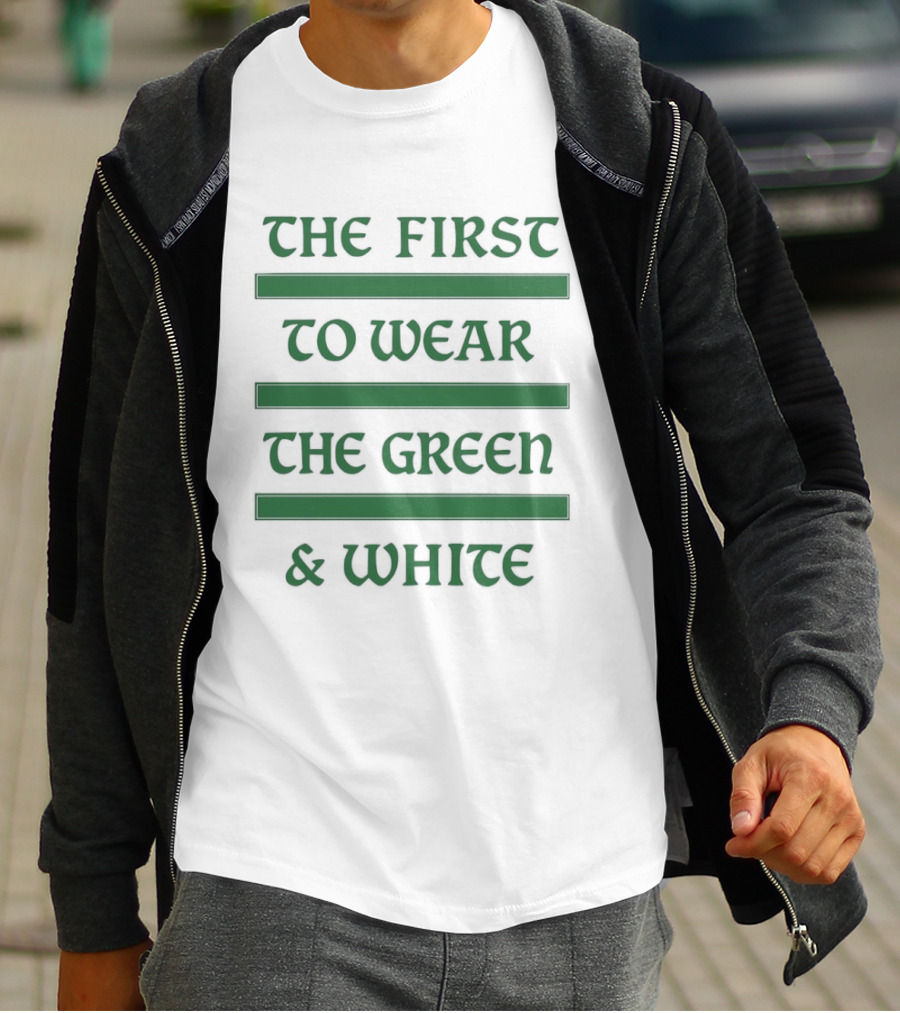 The First To Wear The Green & White T-Shirt
