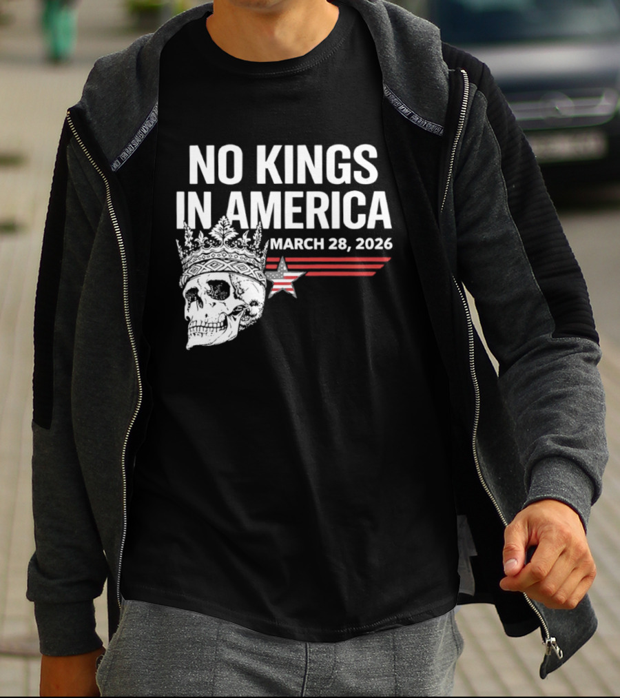 No Kings In America Skull With Crown March 28 2026 T-Shirt