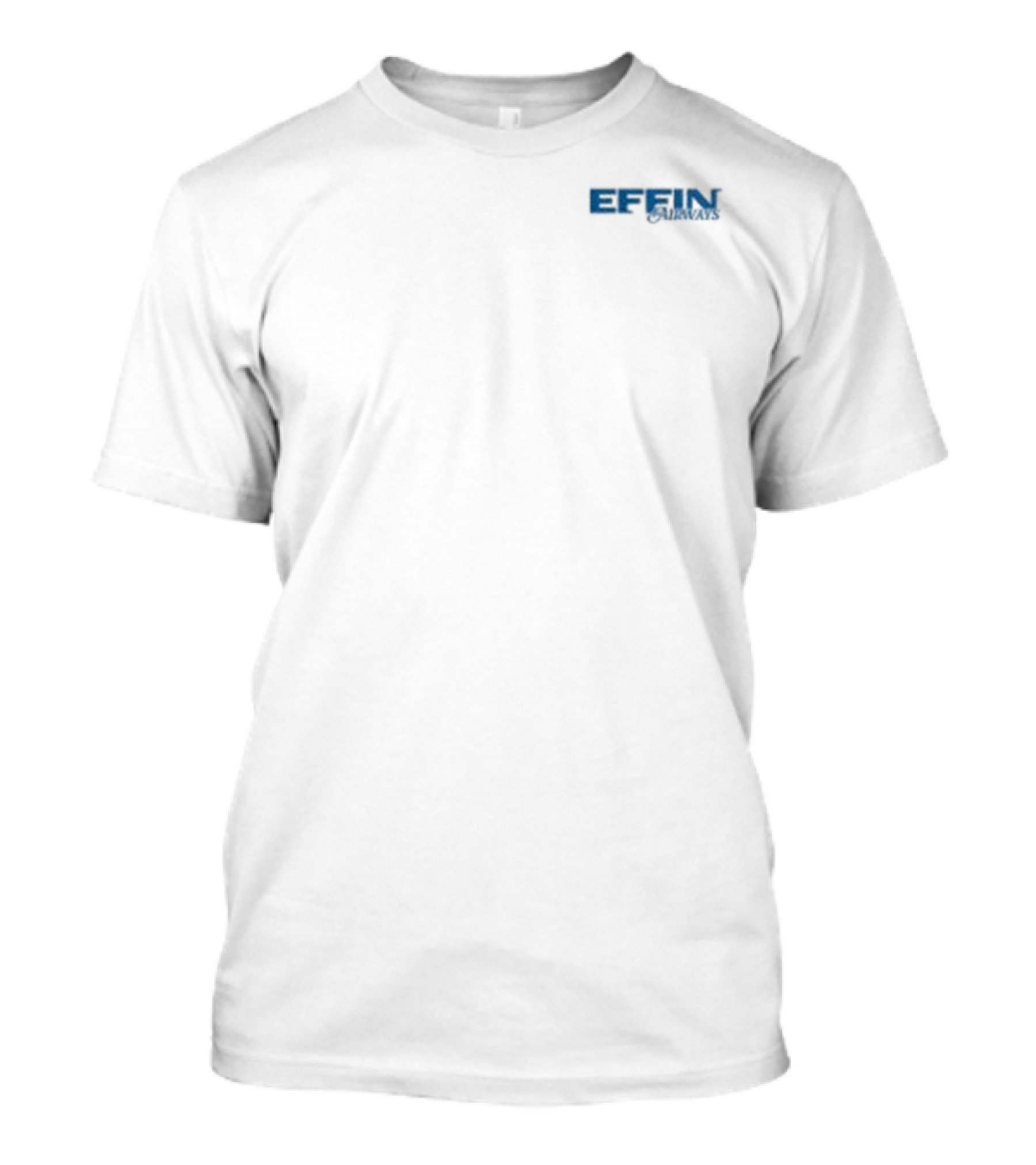 Effin Up Up And Away Come Fly With Me World Is Yours Airways Adventure T-Shirt