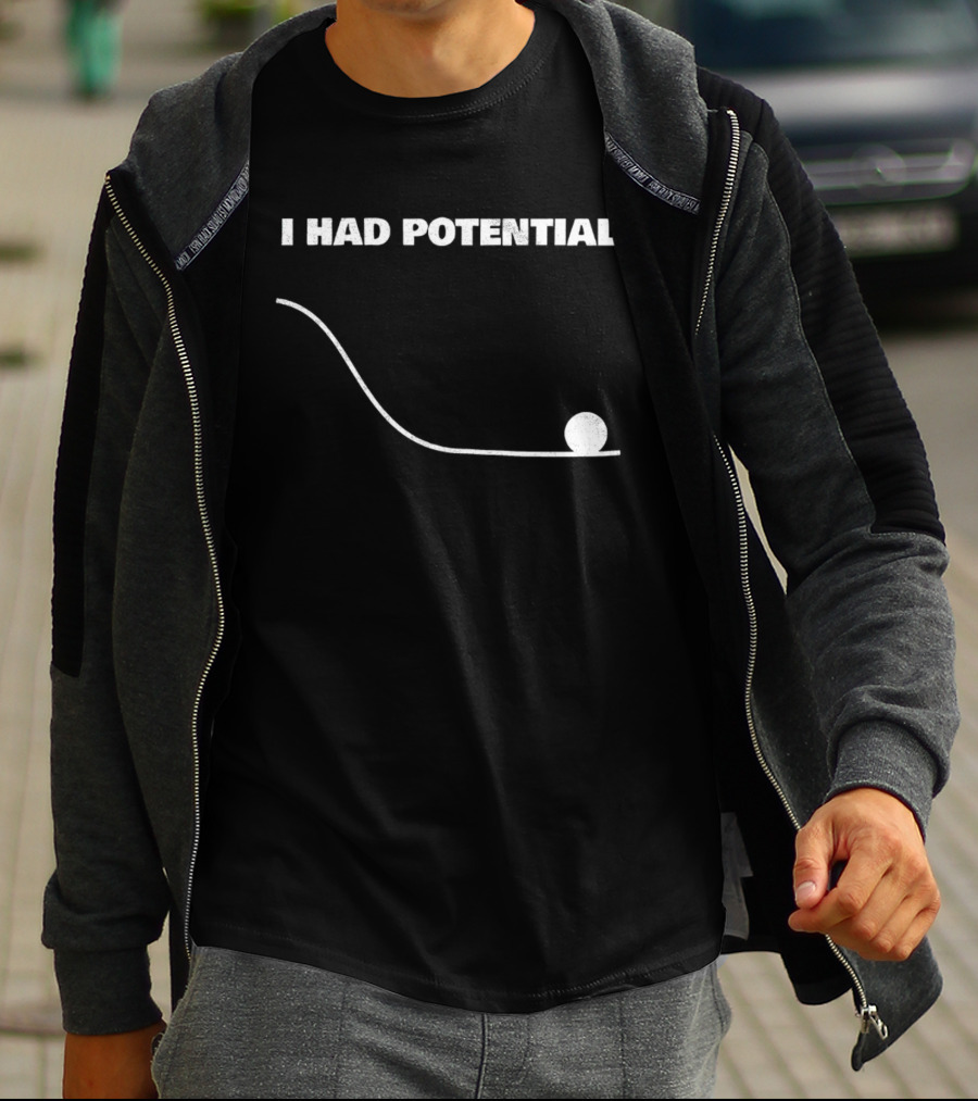 I Had Potential Downhill Rolling Ball Line T-Shirt