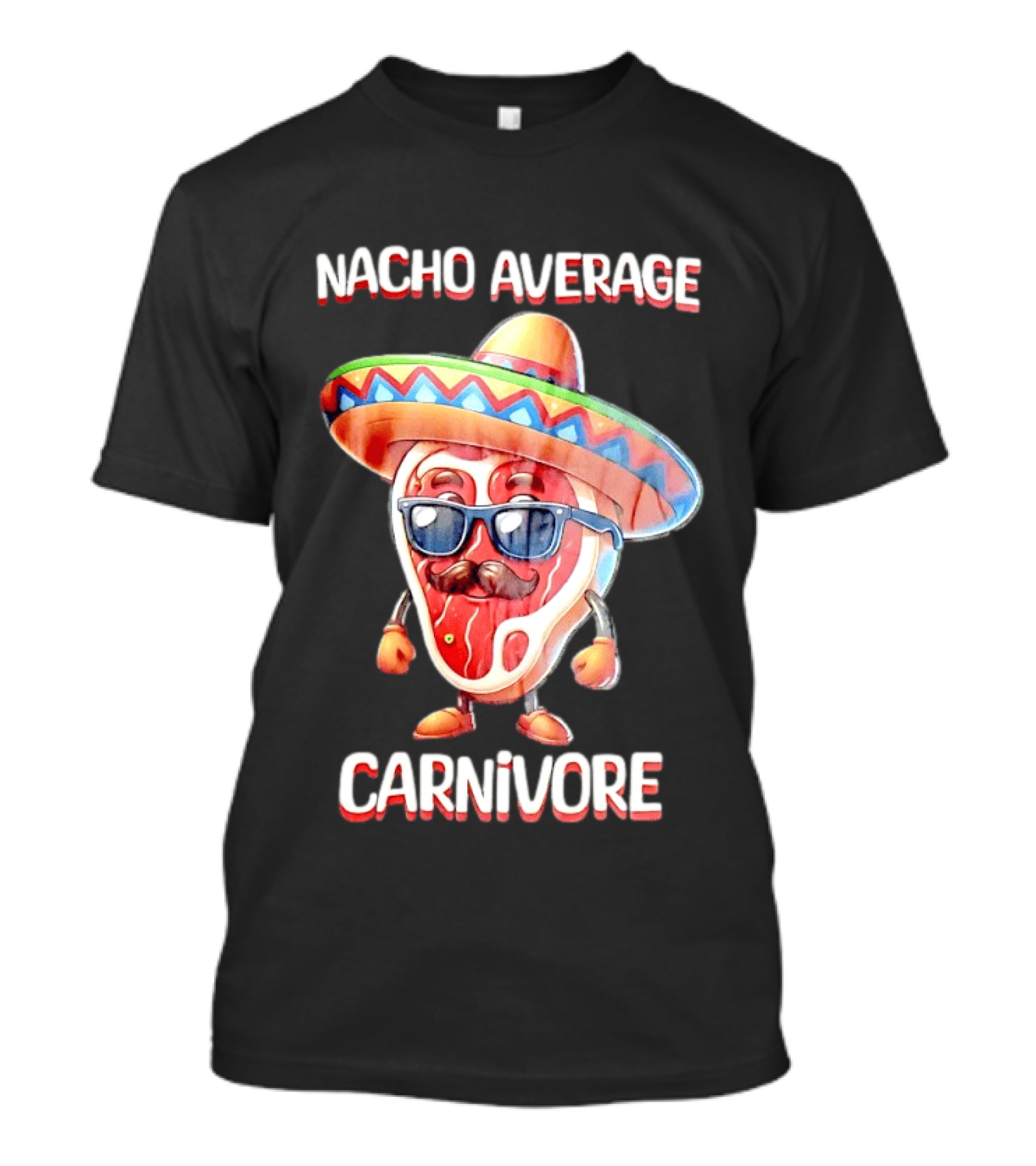 Nacho Average Carnivore Cinco De Mayo Sombrero Mustache Sunglasses Fiesta T-Shirt