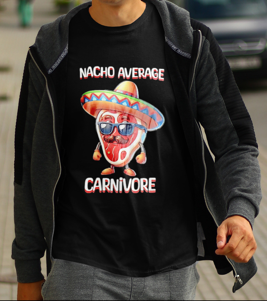 Nacho Average Carnivore Cinco De Mayo Sombrero Mustache Sunglasses Fiesta T-Shirt