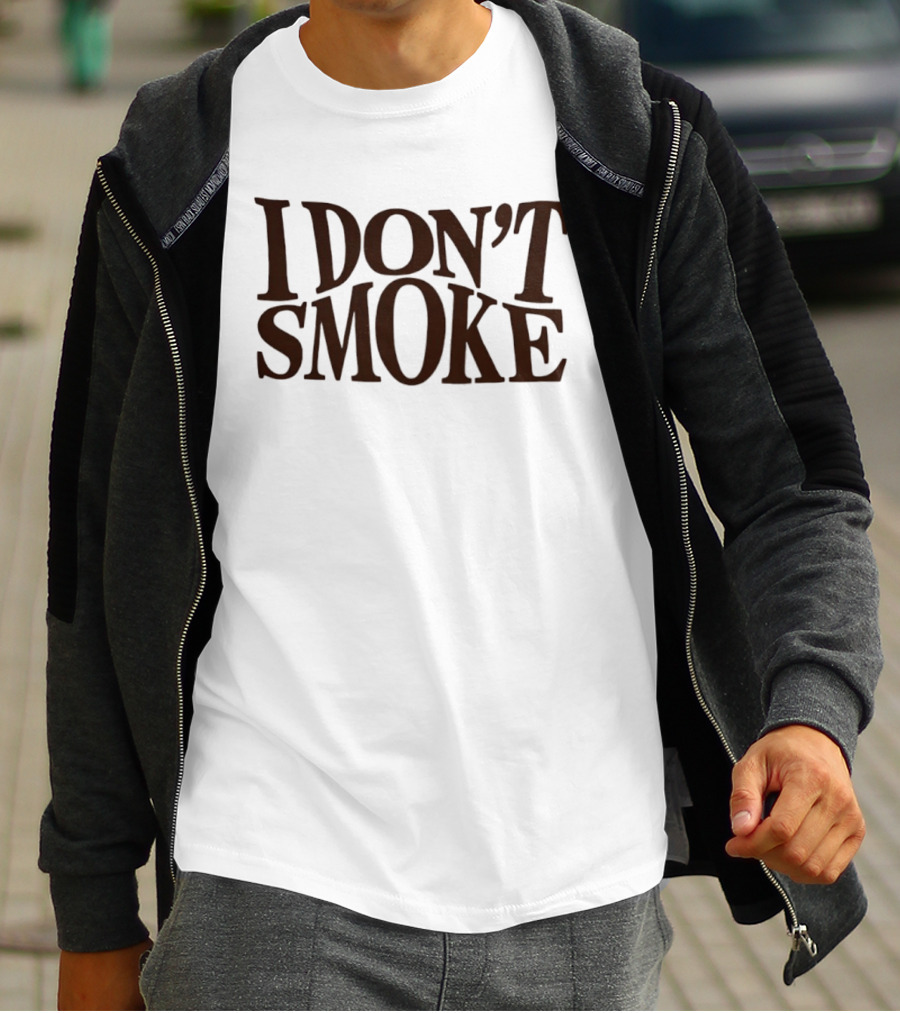 I Don't Smoke T-Shirt