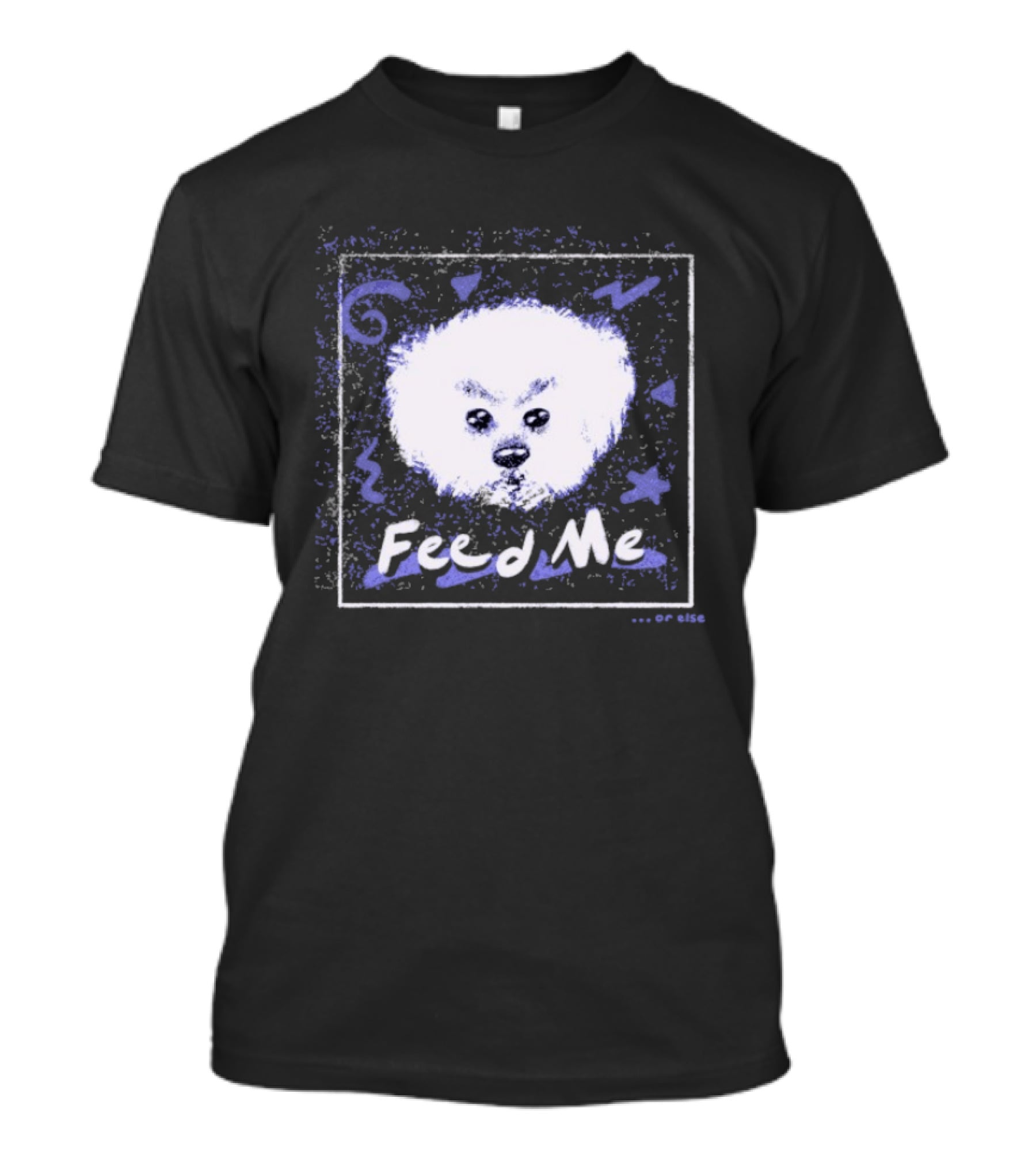 Feed Me Fluffy White Dog T-Shirt