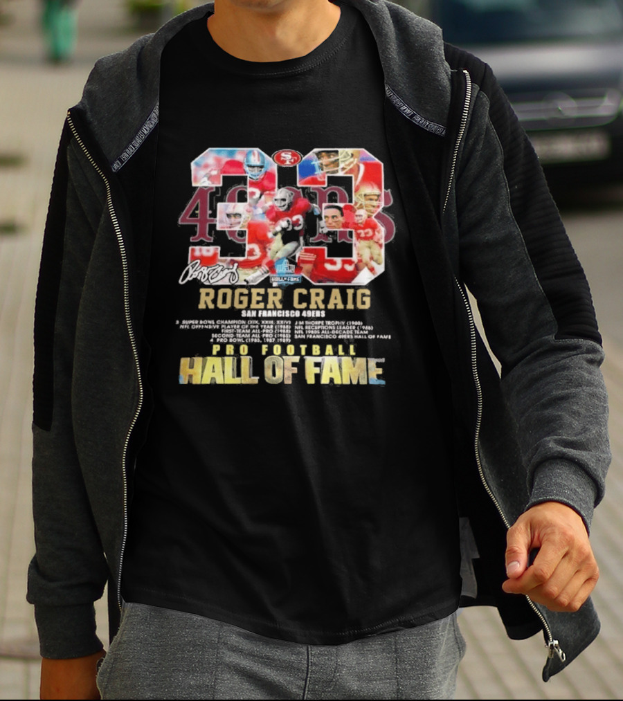 Roger Craig 33 San Francisco 49ers Pro Football Hall Of Fame T-Shirt