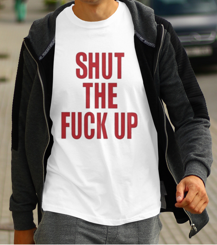 SHUT THE FUCK UP Arika T-Shirt