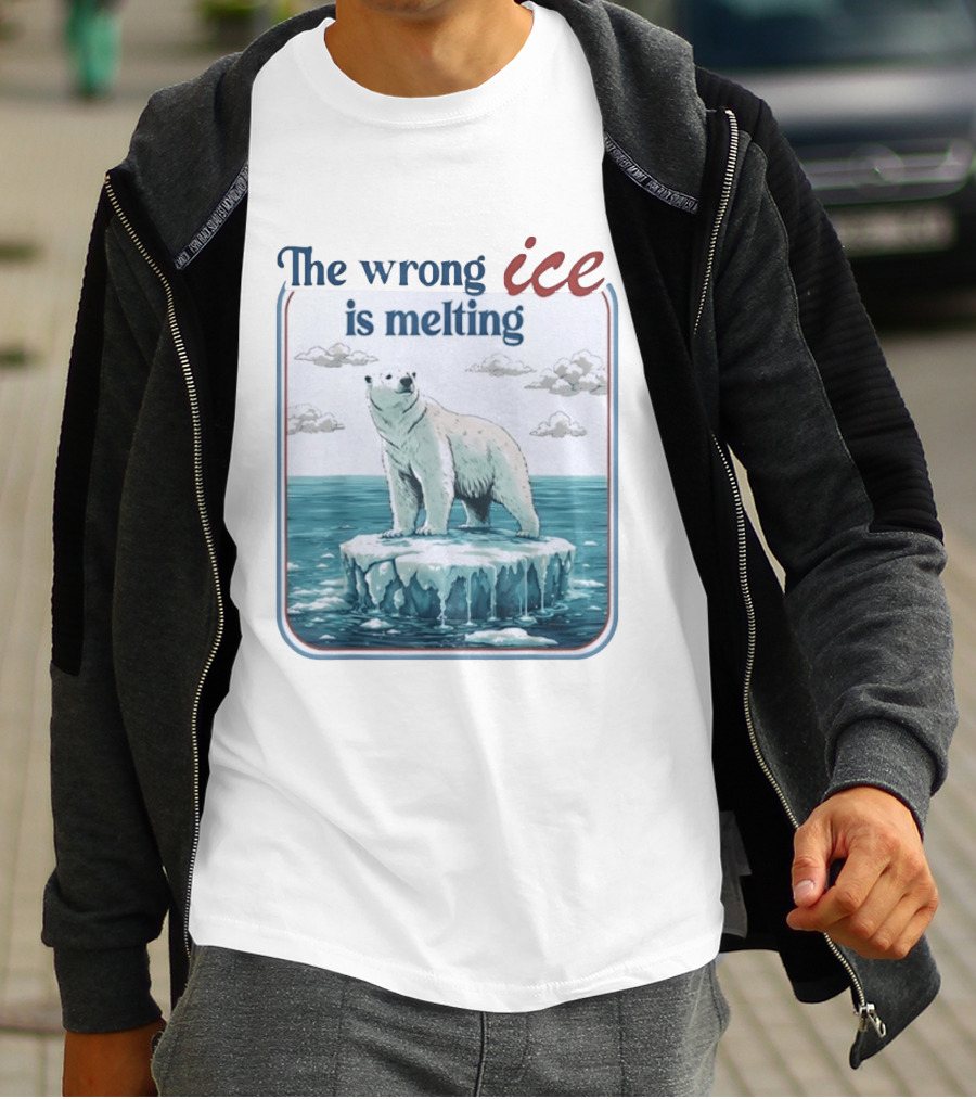 Polar Bear The Wrong Ice Is Melting Environmental Message T-Shirt
