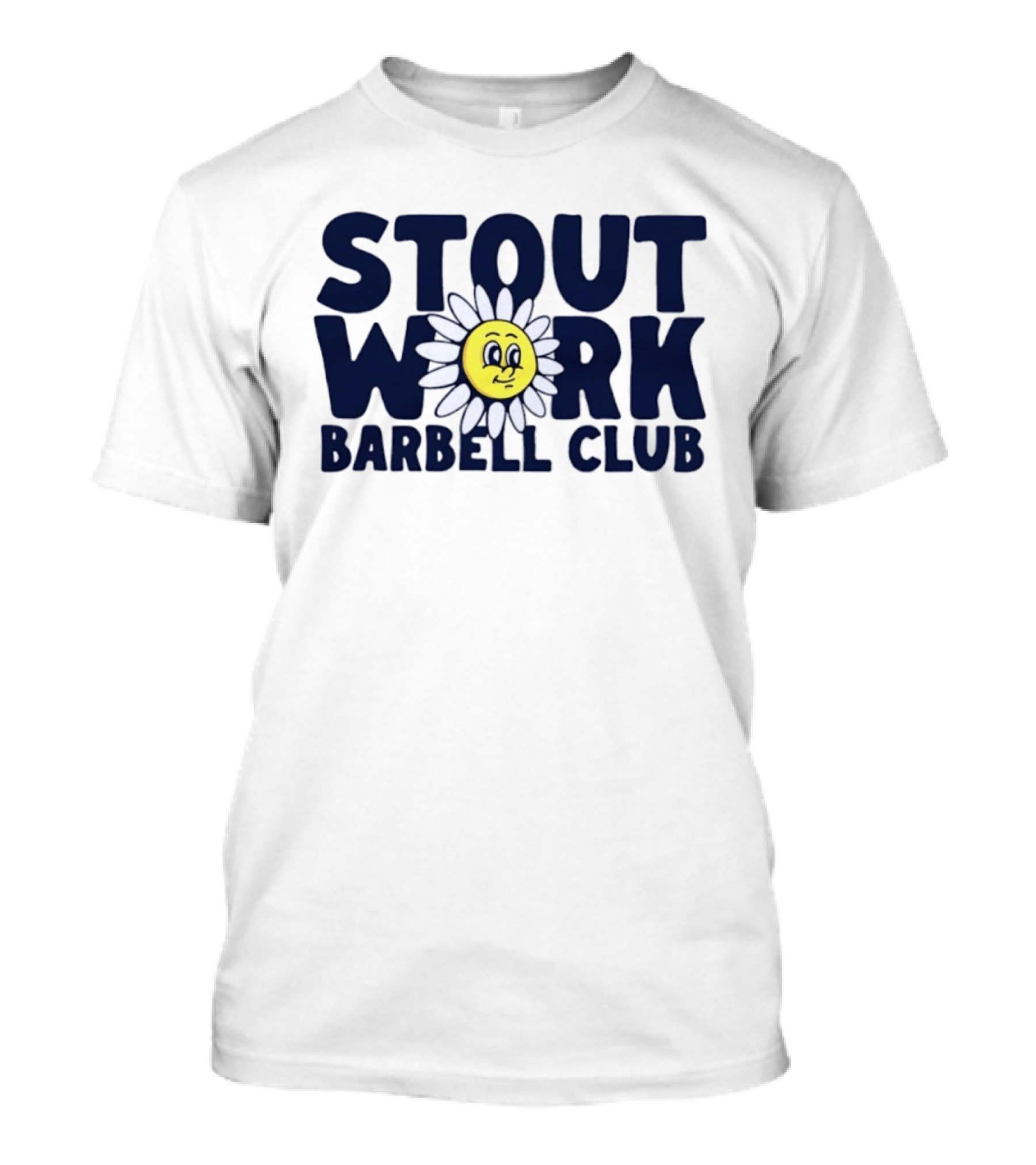 Stout Work Barbell Club Daisy Face Weightlifting Humor T-Shirt
