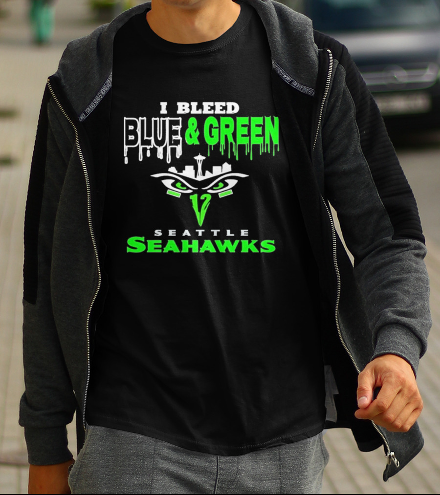 Seattle Seahawks I Bleed Blue And Green T-Shirt