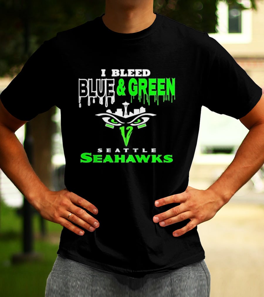Seattle Seahawks I Bleed Blue And Green T-Shirt