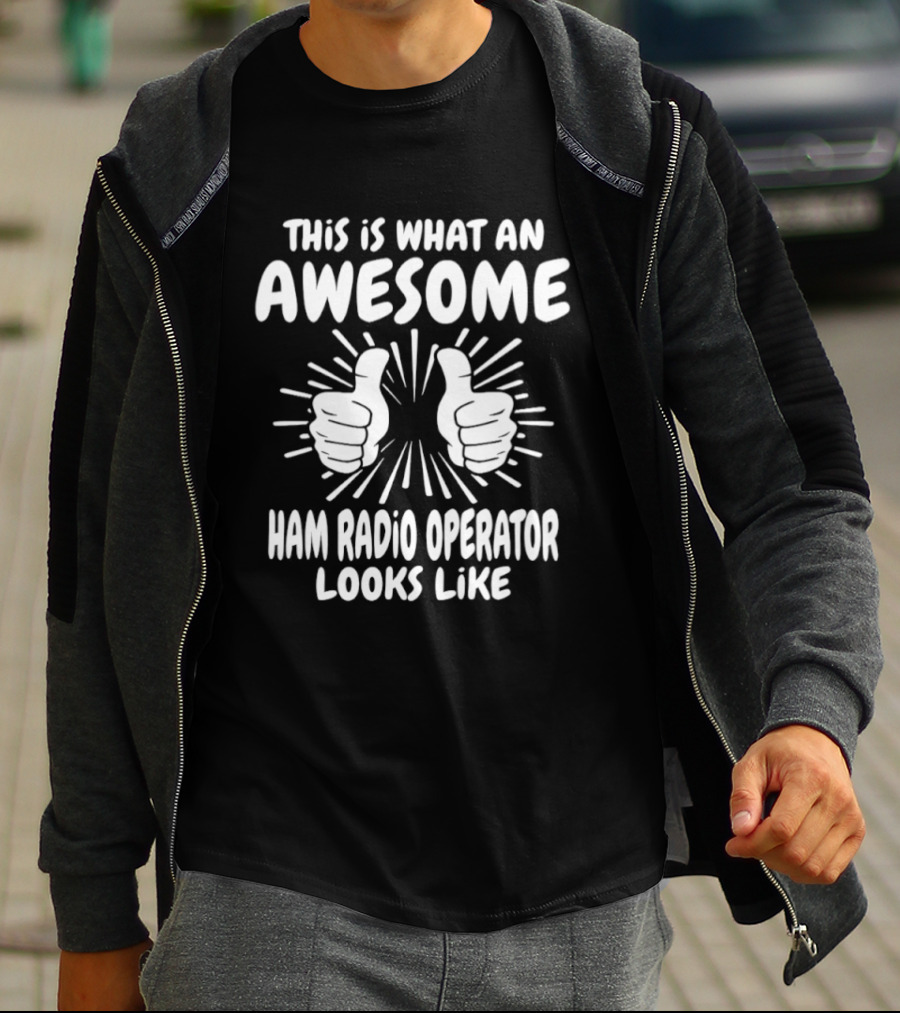This Is What An Awesome Ham Radio Operator Looks Like Two Hand Thumb T-Shirt