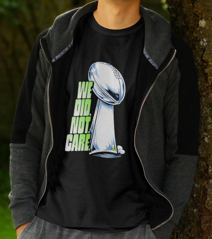 Seattle Champs We Did Not Care Trophy Football T-Shirt