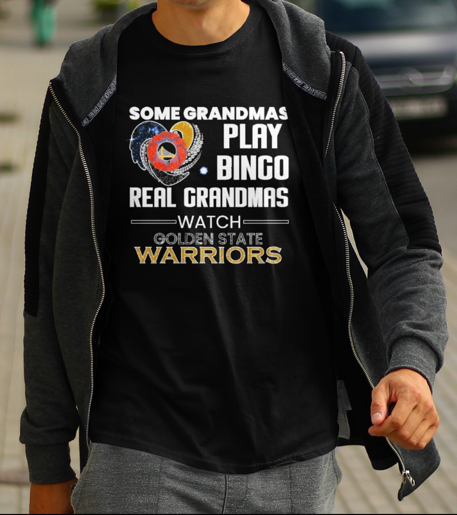 Some Grandmas Play Bingo Real Grandmas Golden State Warriors T-Shirt