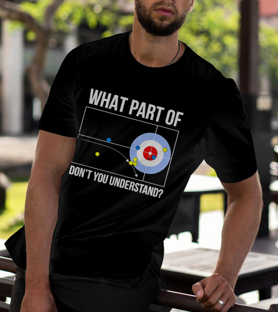 What Part Of Curling Don't You Understand Target Diagram T-Shirt