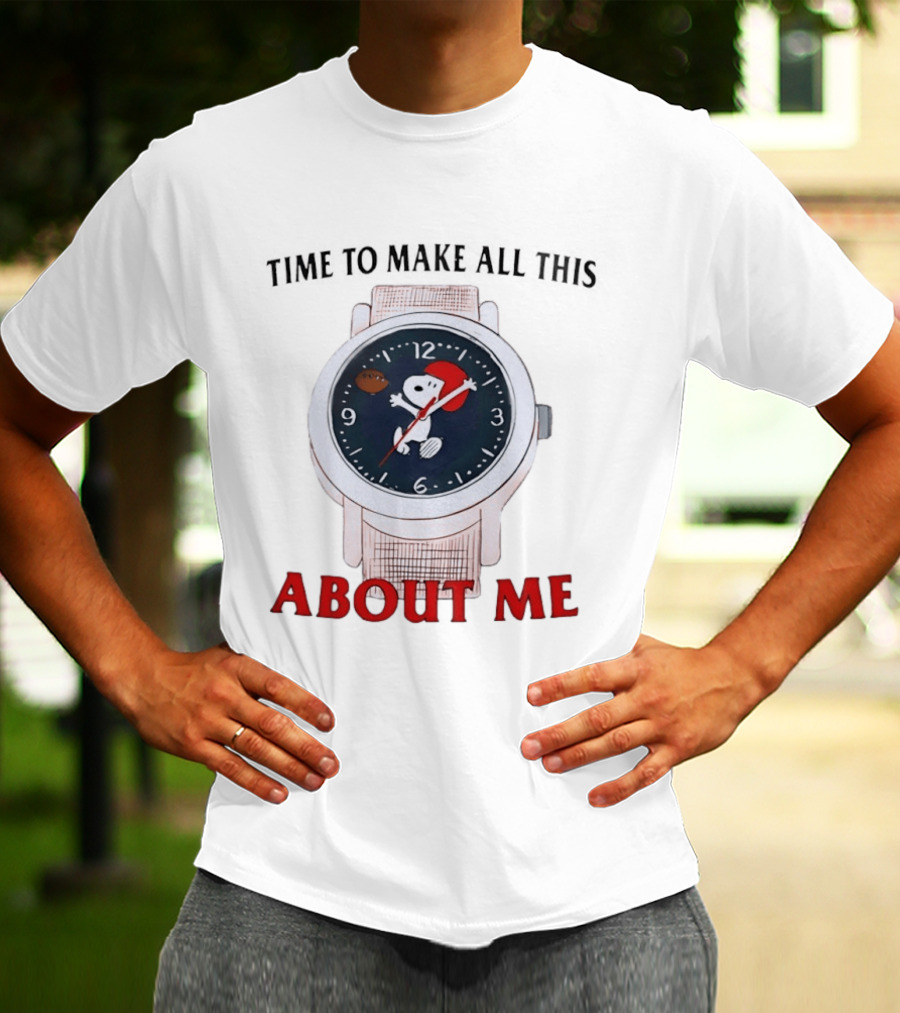 Snoopy Time To Make All This About Me T-Shirt