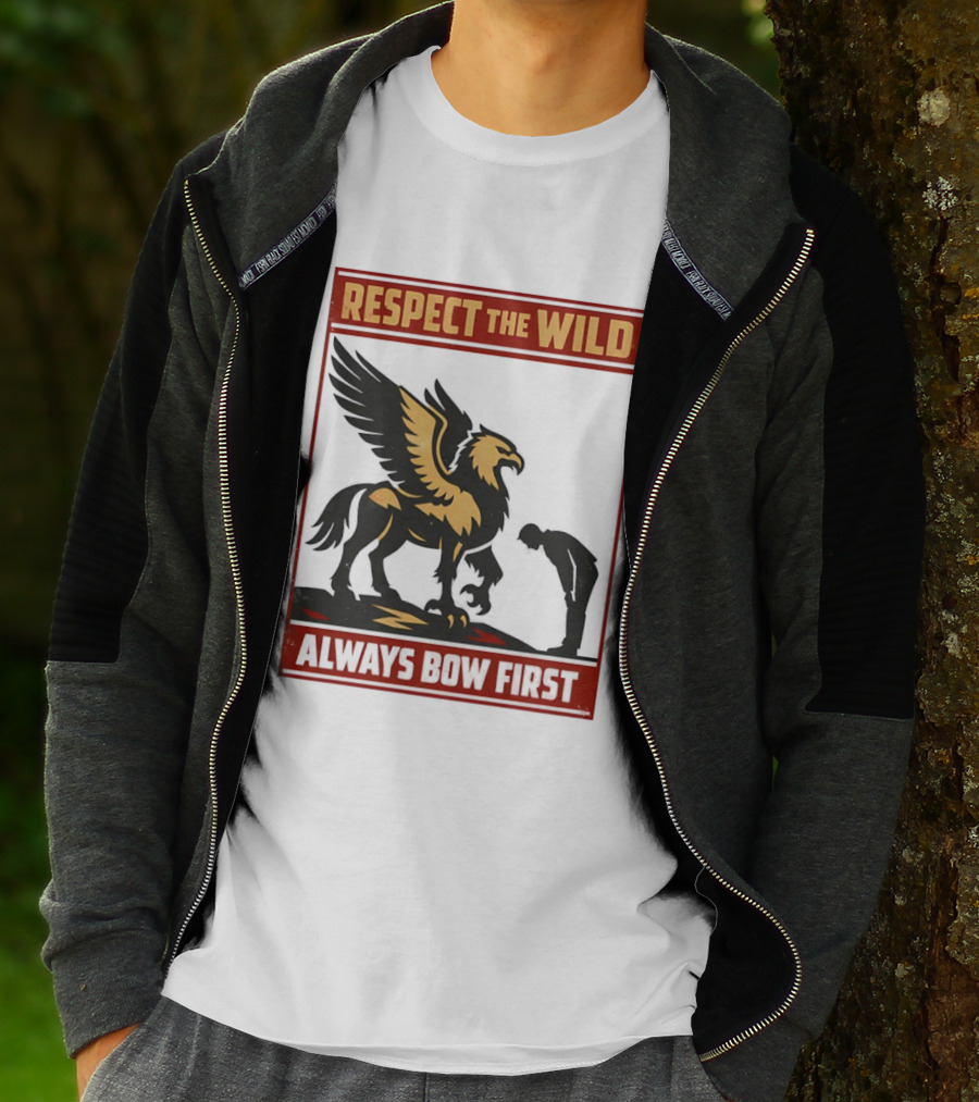 Respect The Wild Mythical Creature Always Bow First T-Shirt