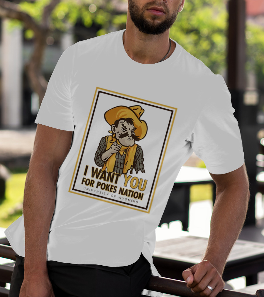Pistol Pete I Want You For Pokes Nation University Of Wyoming Cowboys T-Shirt