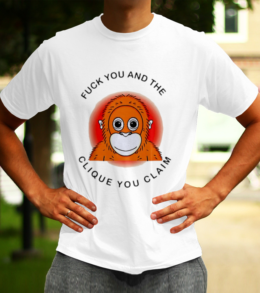 Fuck You And The Clique You Claim Punch Kun Orange Monkey T-Shirt