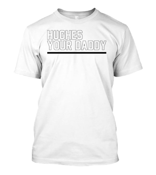 Hughes Your Daddy Jack Hughes Fan Gear T-Shirt