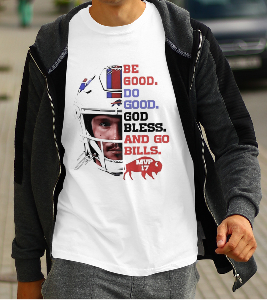 Be Good Do Good God Bless And Go Bills Buffalo Football T-Shirt