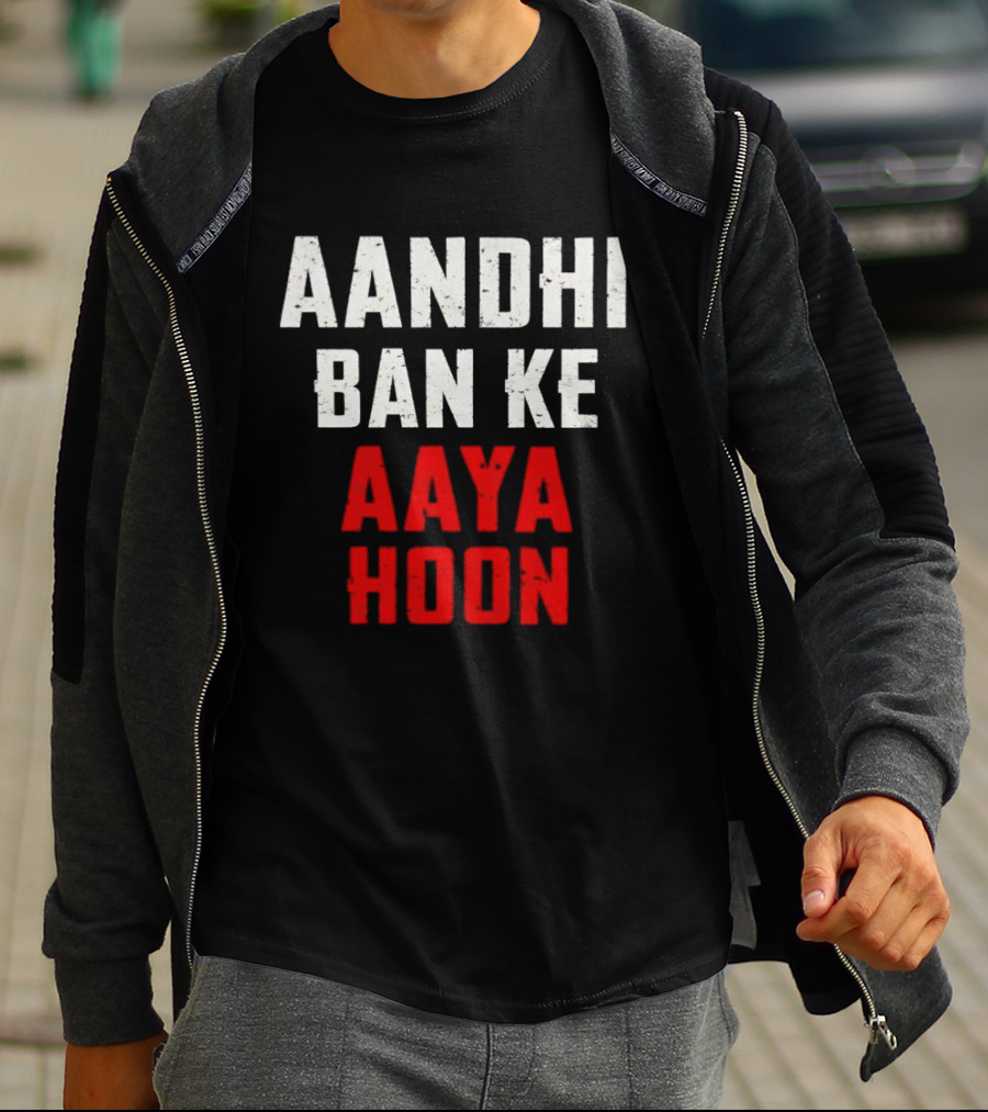 Aandhi Ban Ke Aaya Hoon Catchphrase Popular Indian T-Shirt