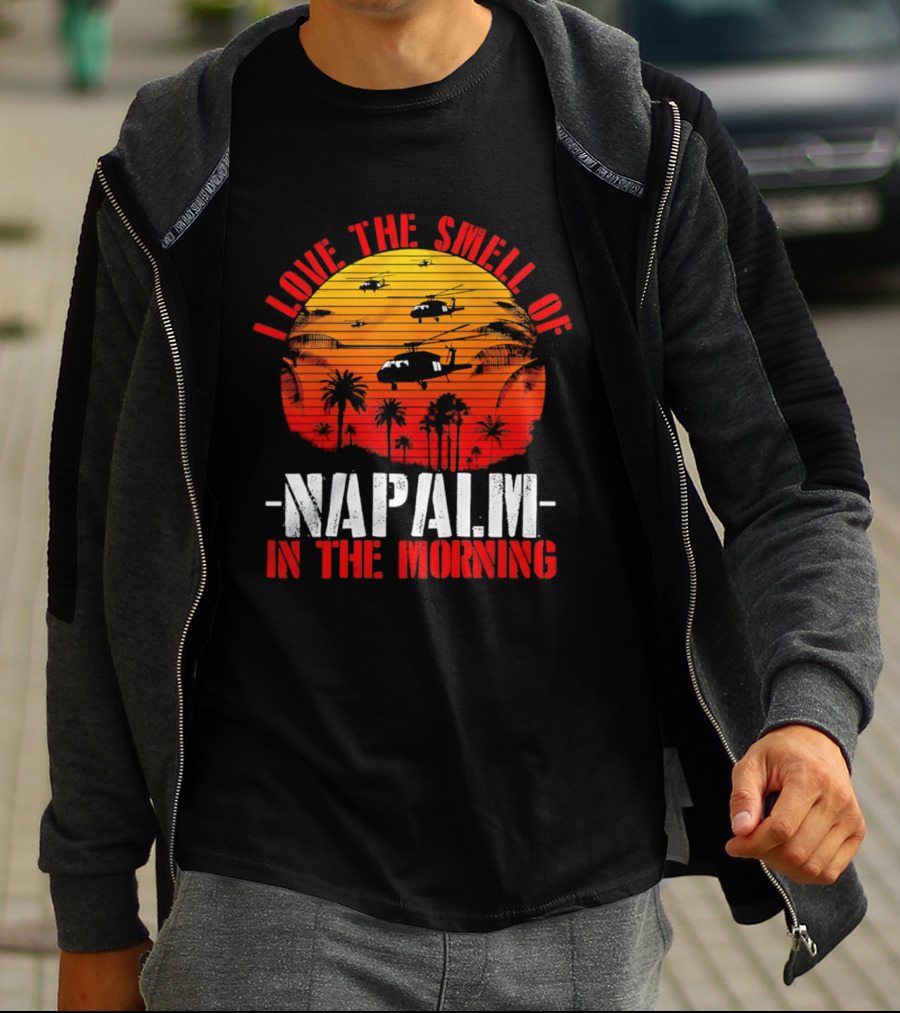 I Love The Smell Of Napalm In The Morning Vietnam War Helicopter Sunset Scene T-Shirt