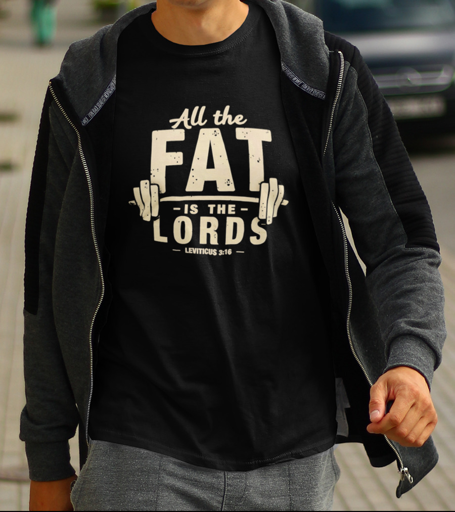 All The Fat Is The Lords Leviticus 3:16 Fitness T-Shirt
