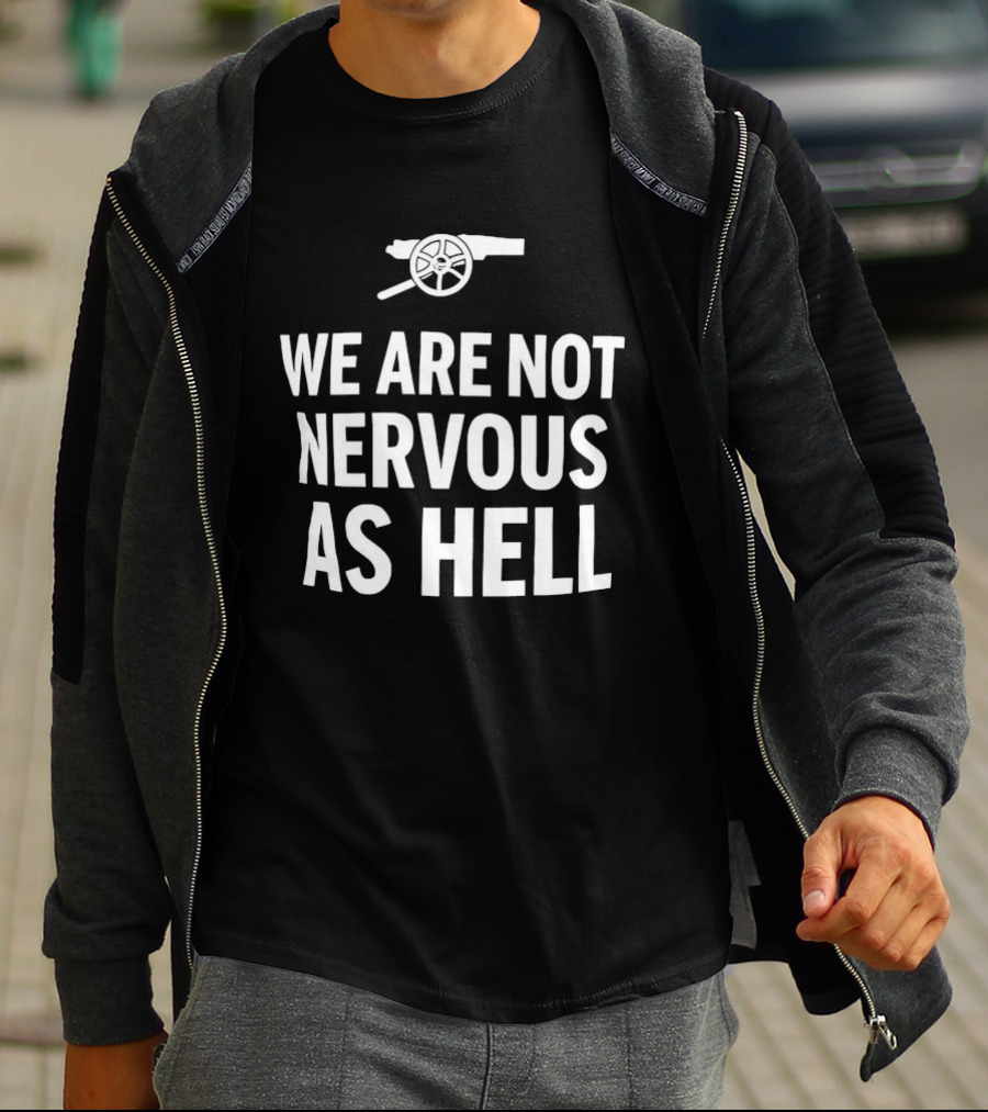 Arsenal We Are Not Nervous As Hell Cannon T-Shirt