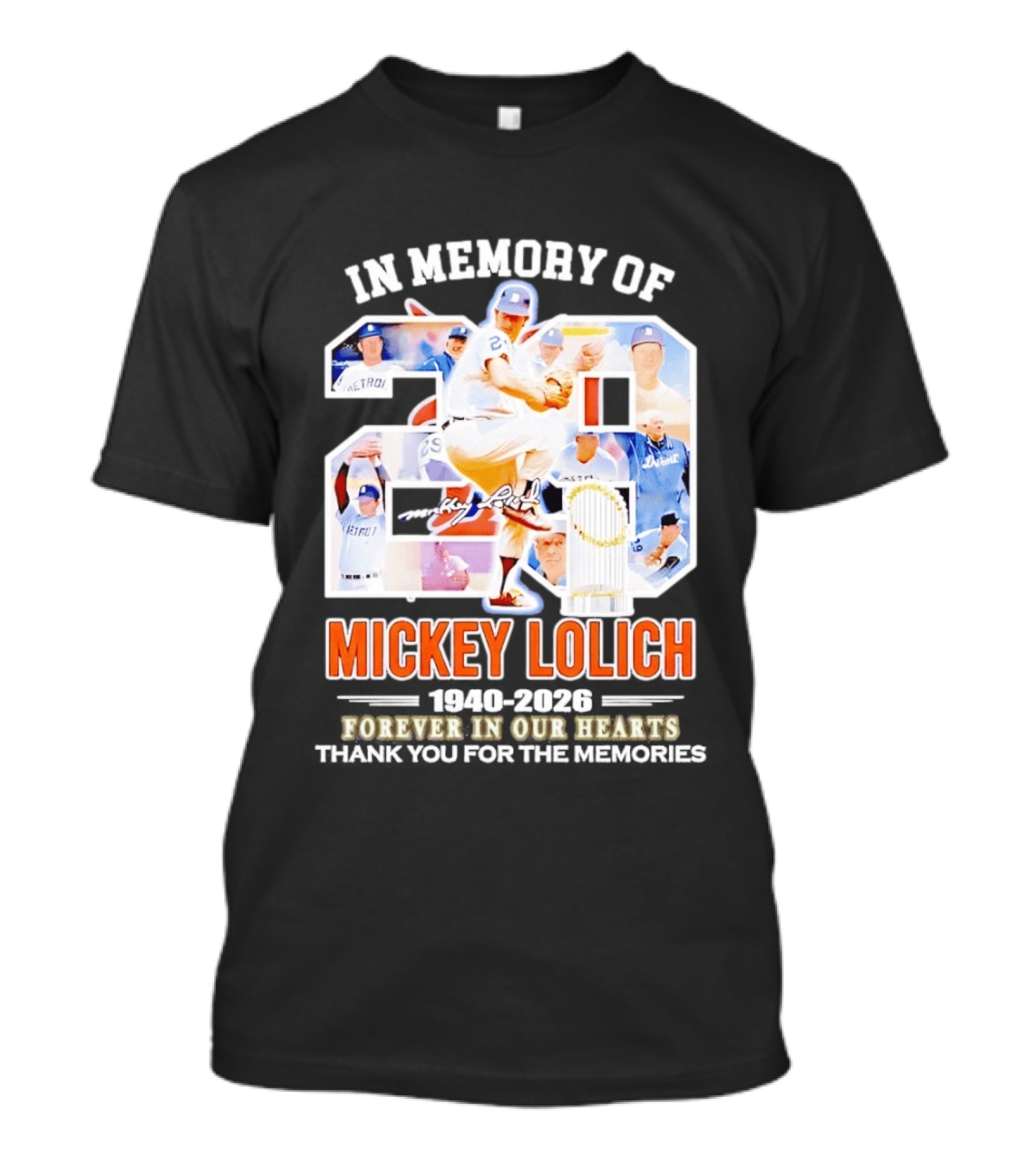 In Memory Of Mickey Lolich Detroit Tigers Forever In Our Hearts 1940 2026 T-Shirt