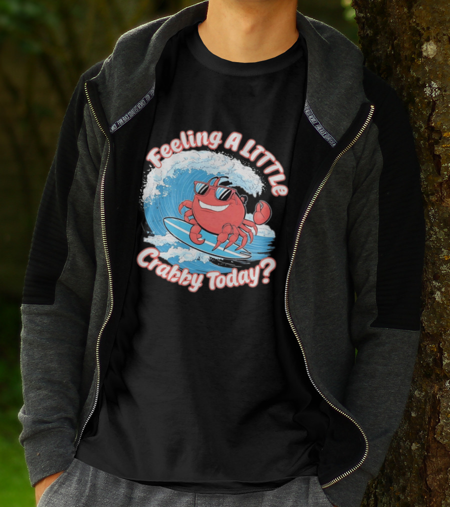 Feeling A Little Crabby Today Surfing Crab T-Shirt