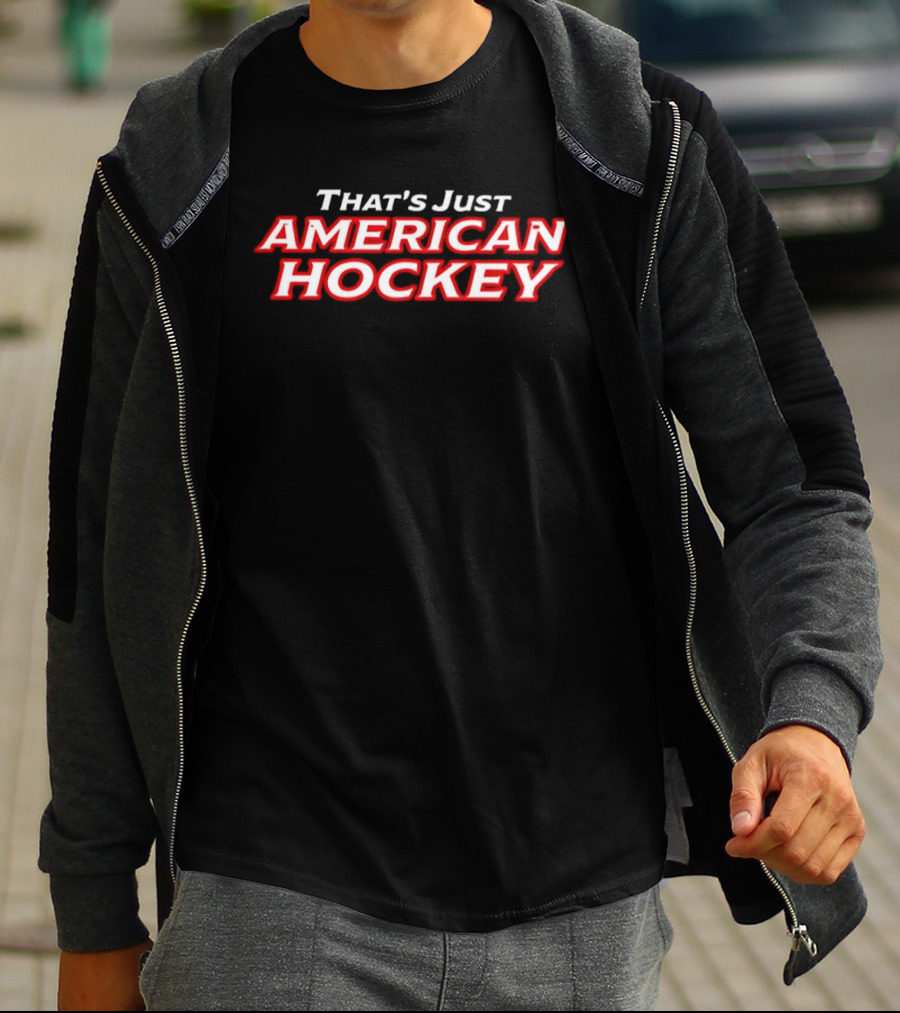 That's Just American Hockey USA Pride Sports Fan T-Shirt