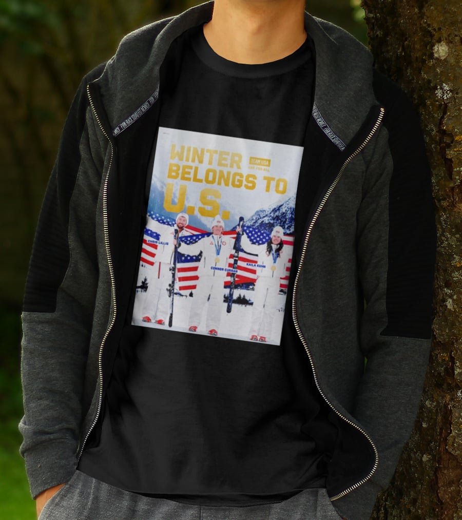 Winter Belongs To U.S. Team USA One For All Chris Lillis Connor Curran Kaila Kuhn T-Shirt