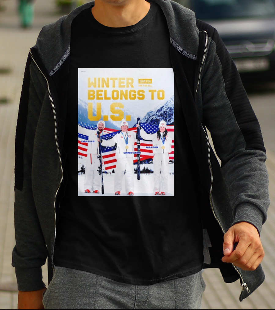 Winter Belongs To U.S. Team USA One For All Chris Lillis Connor Curran Kaila Kuhn T-Shirt