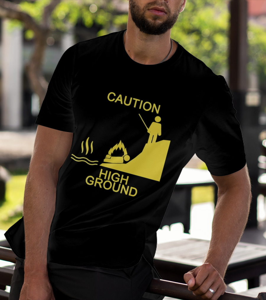Caution High Ground Warning T-Shirt
