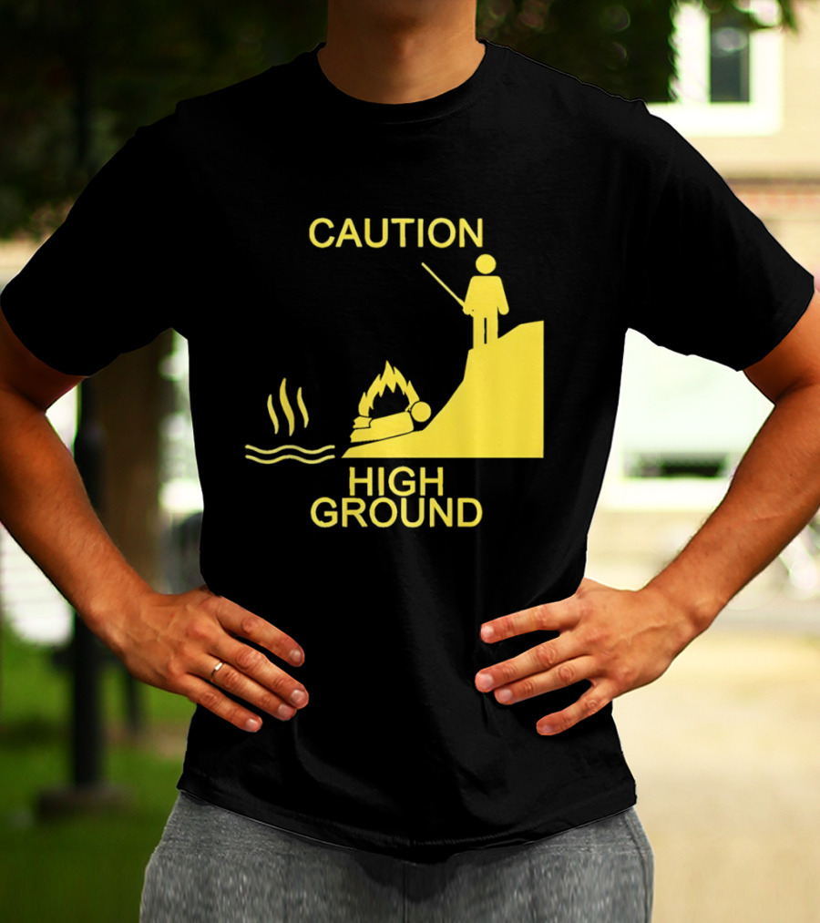 Caution High Ground Warning T-Shirt