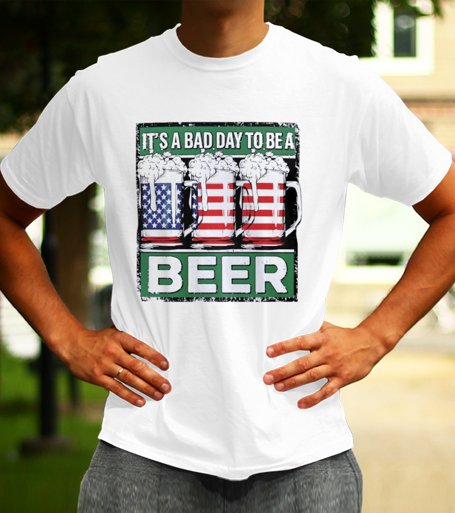 It's A Bad Day To Be A Beer USA Flag Beer S T-Shirt